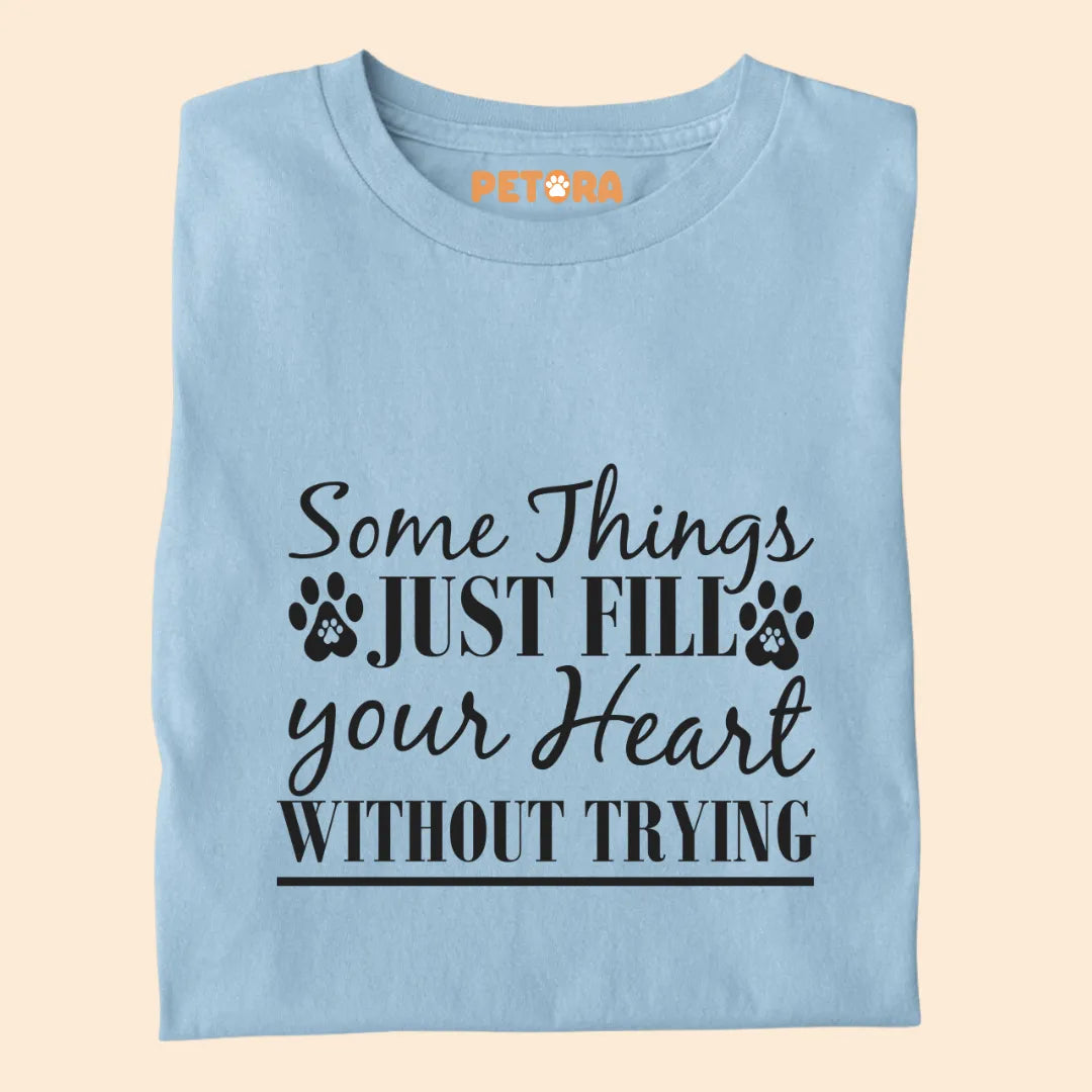 Some Things Just Fill Your Heart Without Trying Premium T-shirt for Dog Lovers