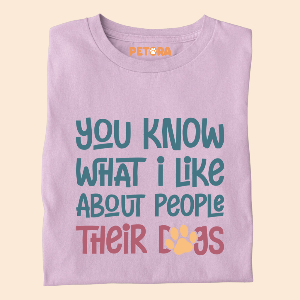 You Know What I Like About People Their Dogs Premium T-shirt for Dog Lovers