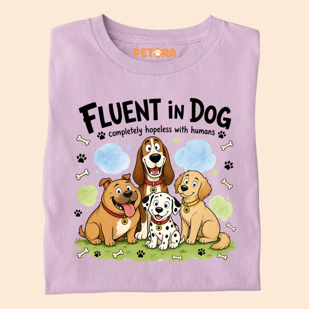 Fluent in Dog, Completely Hopeless with Humans T Shirt
