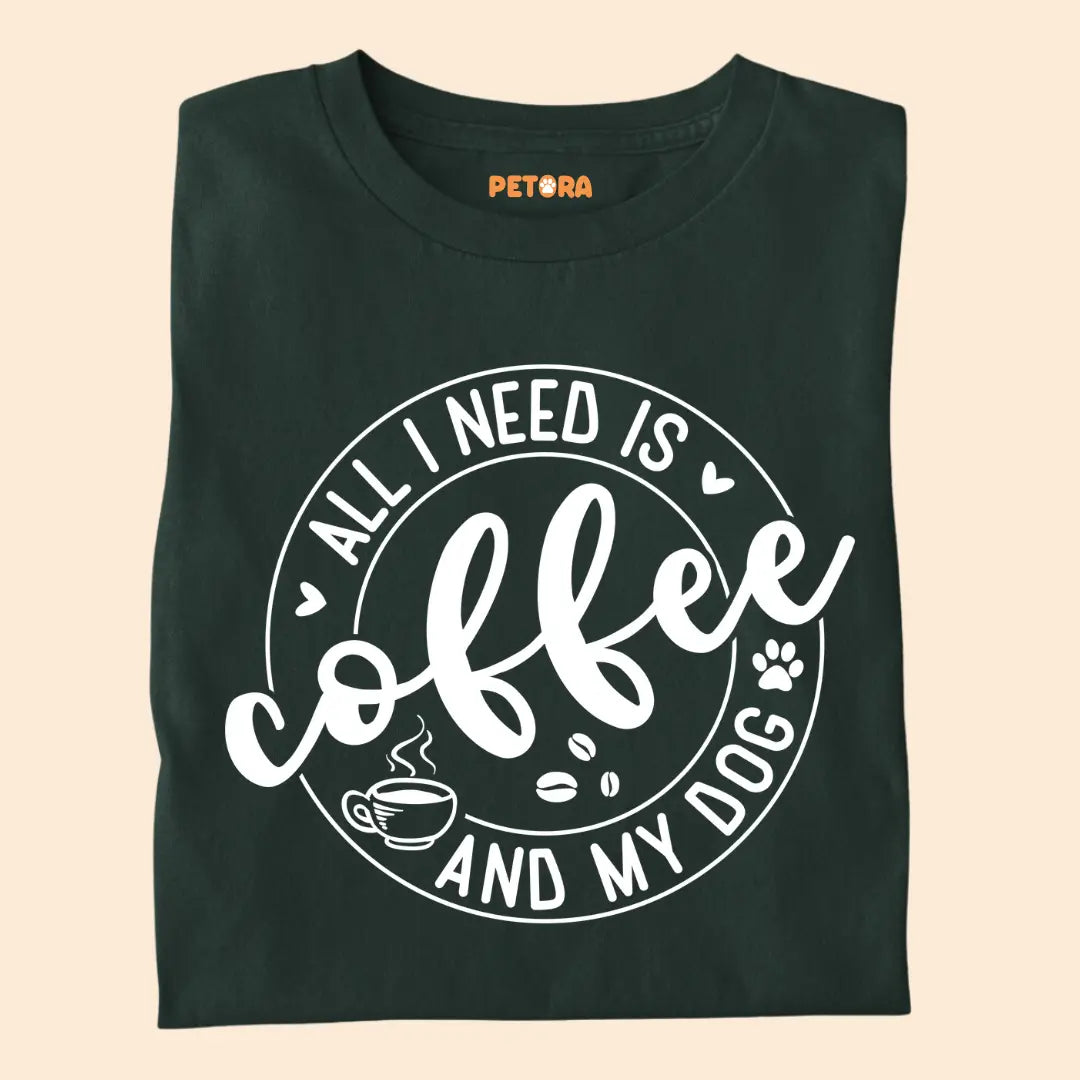 All I Need is Coffee and My Dog Premium T-Shirt for Dog Lovers