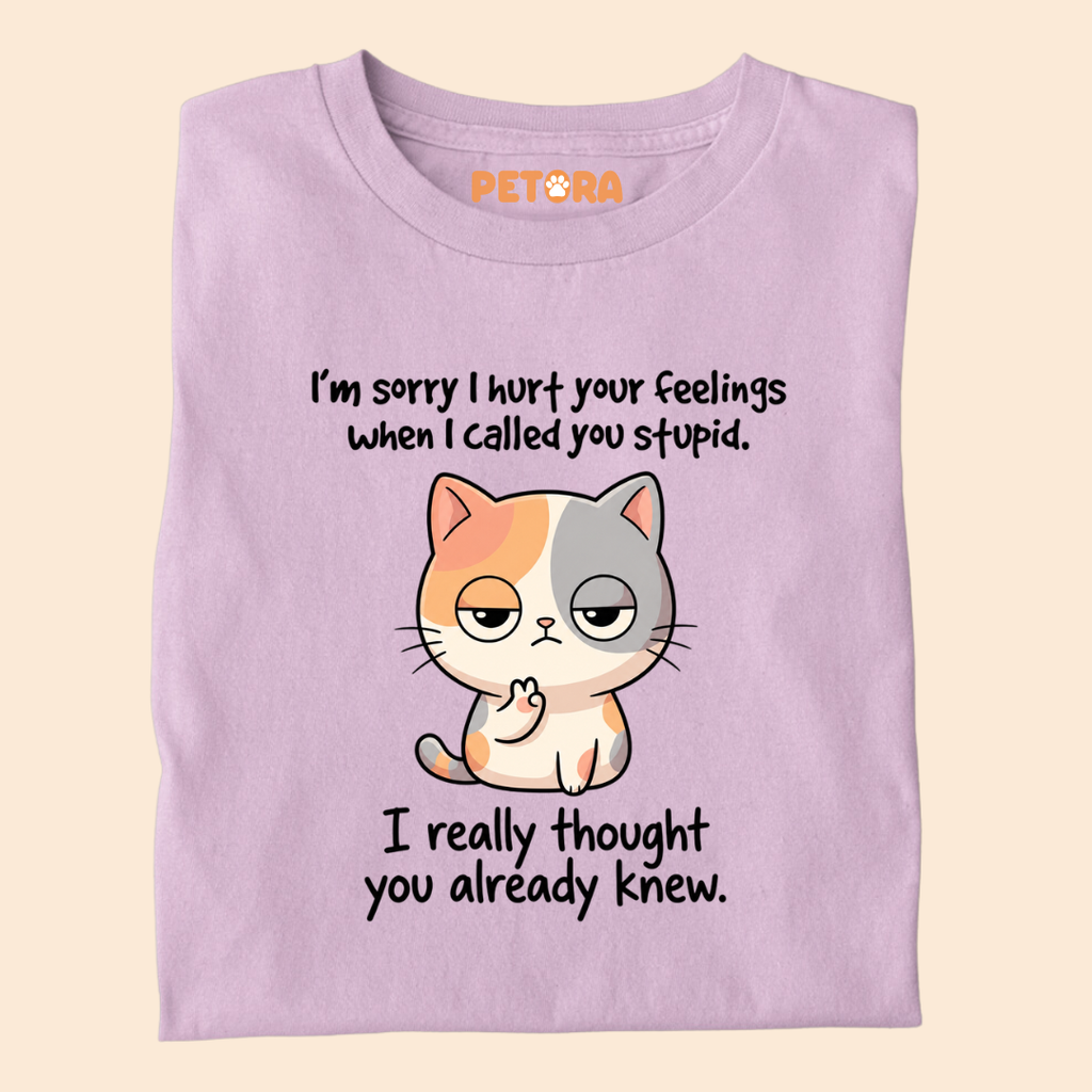 I'm Sorry I Hurt Your Feelings Cat T-Shirt – Funny Sarcastic Calico Graphic Tee
