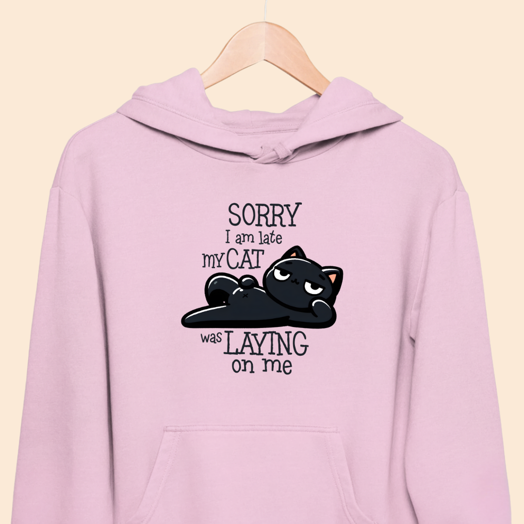 Sorry I Am Late, My Cat Was Laying On Me - Premium Unisex Hoodie for Pet Lovers