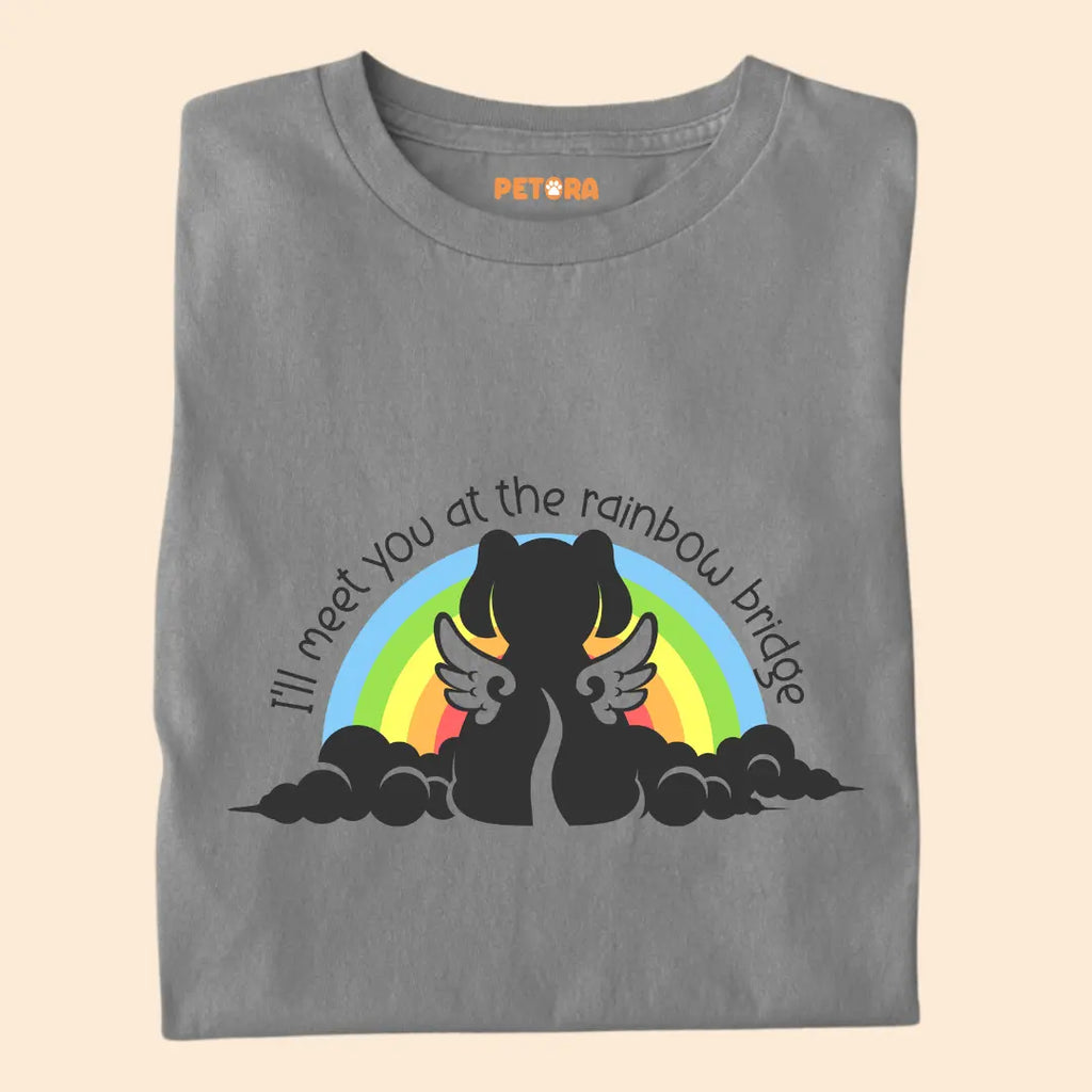 I'll Meet You At The Rainbow Bridge Premium T-Shirt for Dog Lovers
