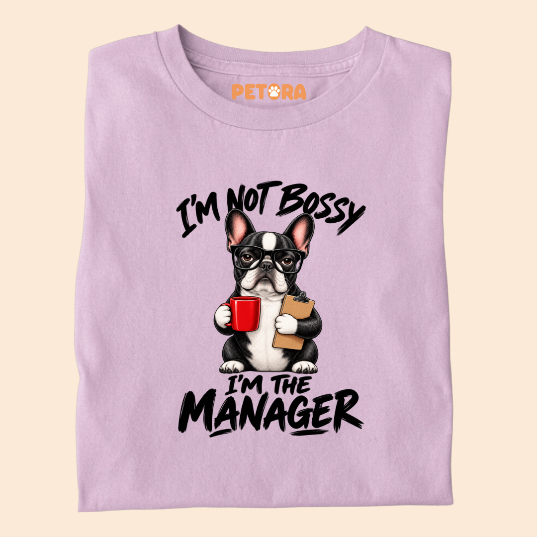 I’m Not Bossy I’m The Manager French Bulldog T-Shirt