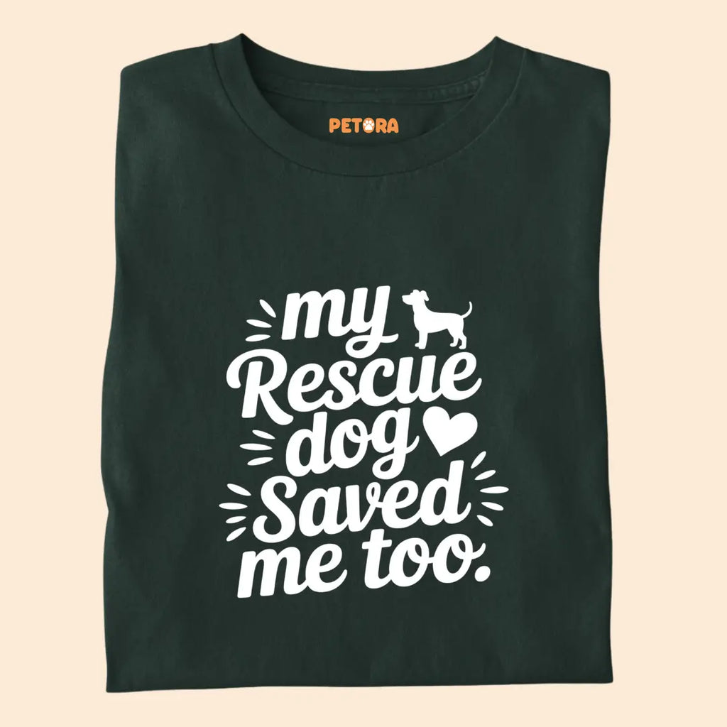 My Rescue Dog Saved Me Too Premium T-Shirt for Dog Lovers