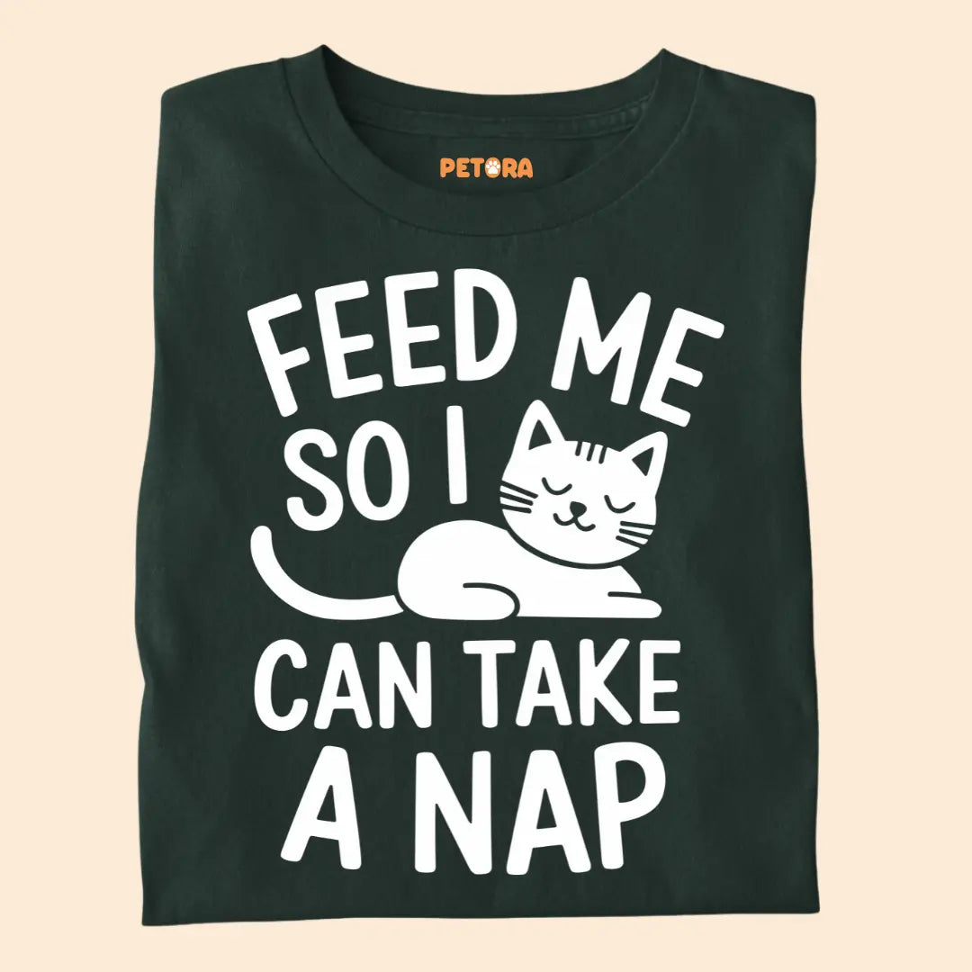 Feed Me So I Can Take a Nap – Funny Cat Quote Unisex Premium T-Shirt