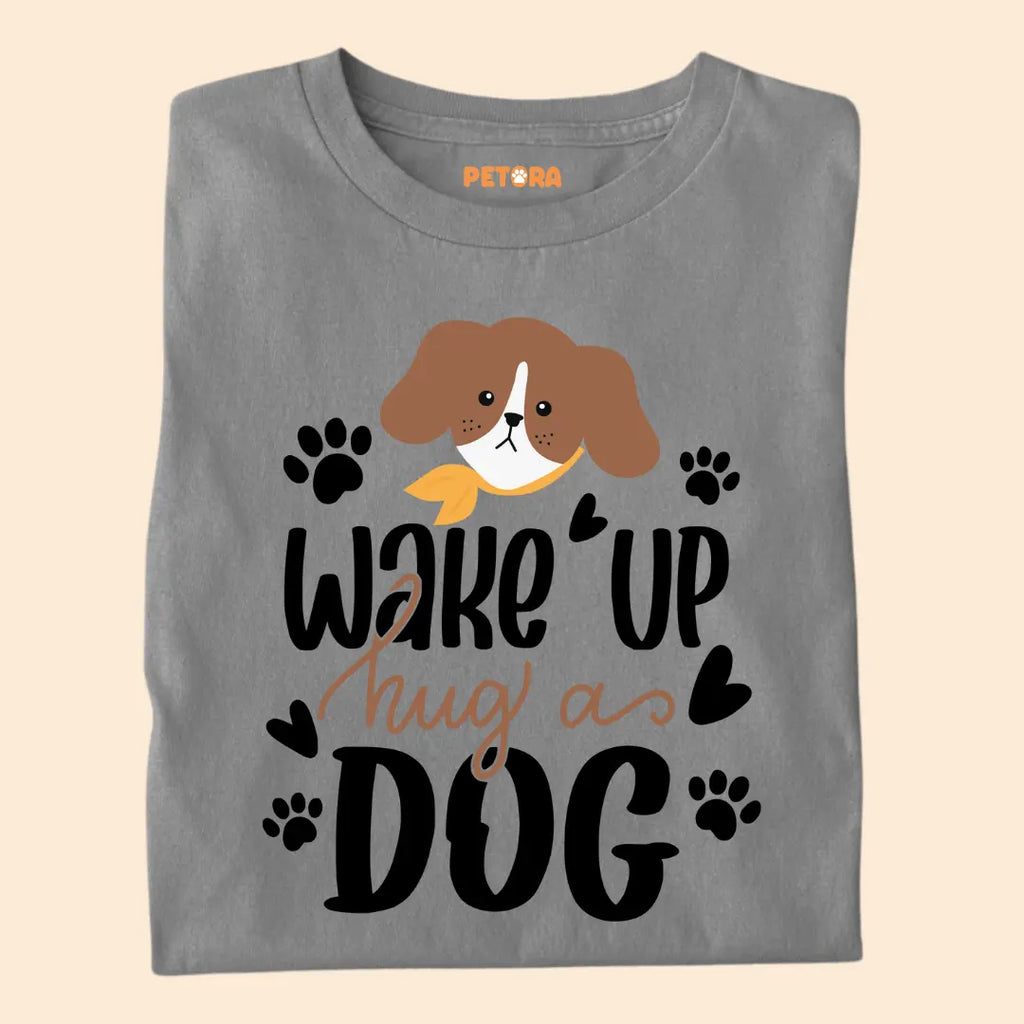 Wake up hug as Dog Premium T-Shirt for Dog Lovers