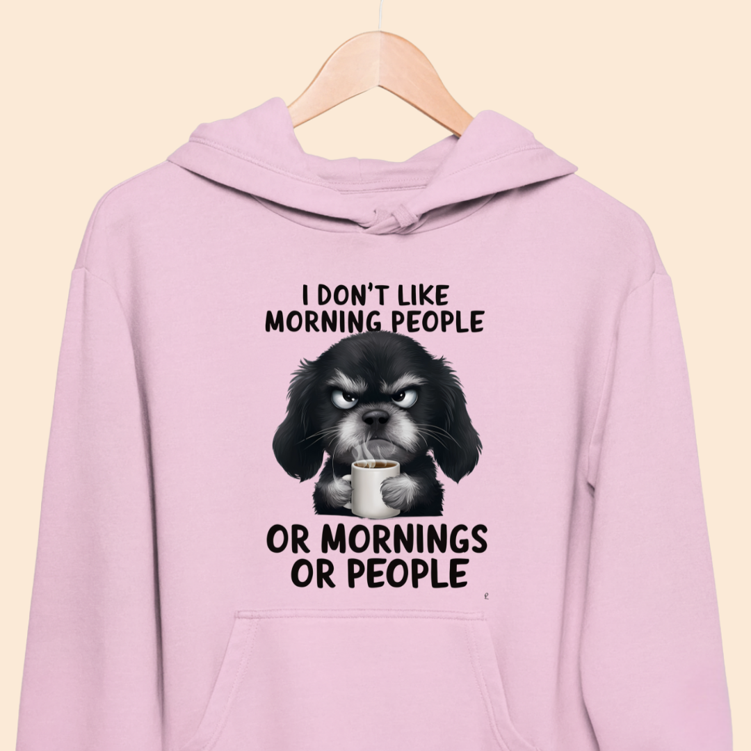 I don't like Morning People Premium Unisex Hoodie for Dog Lover