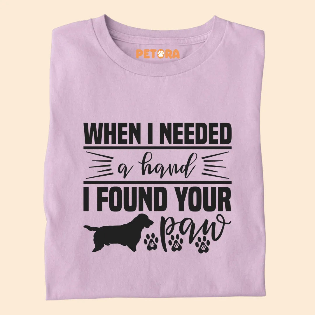 When I needed a hand I found your paw premium t-shirt for dog lovers