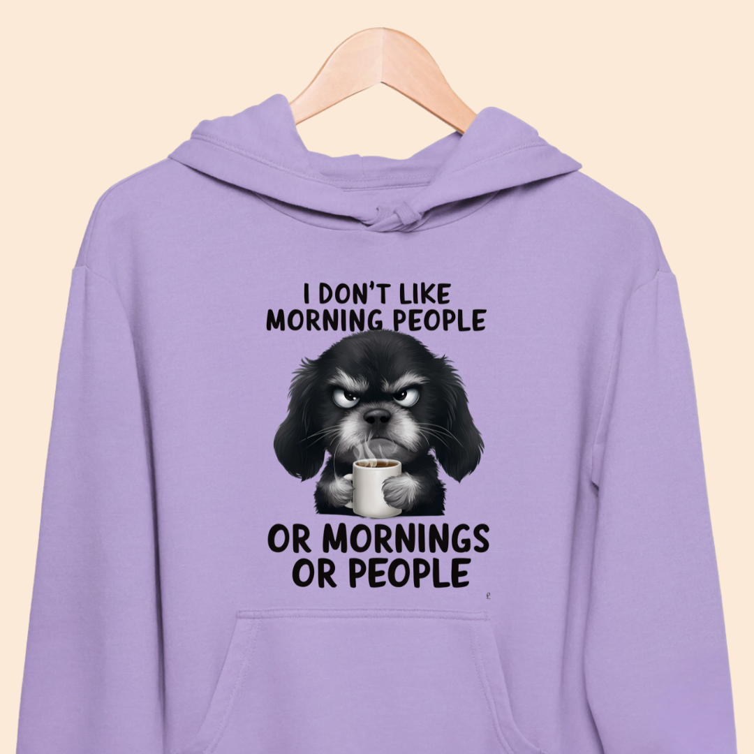 I don't like Morning People Premium Unisex Hoodie for Dog Lover