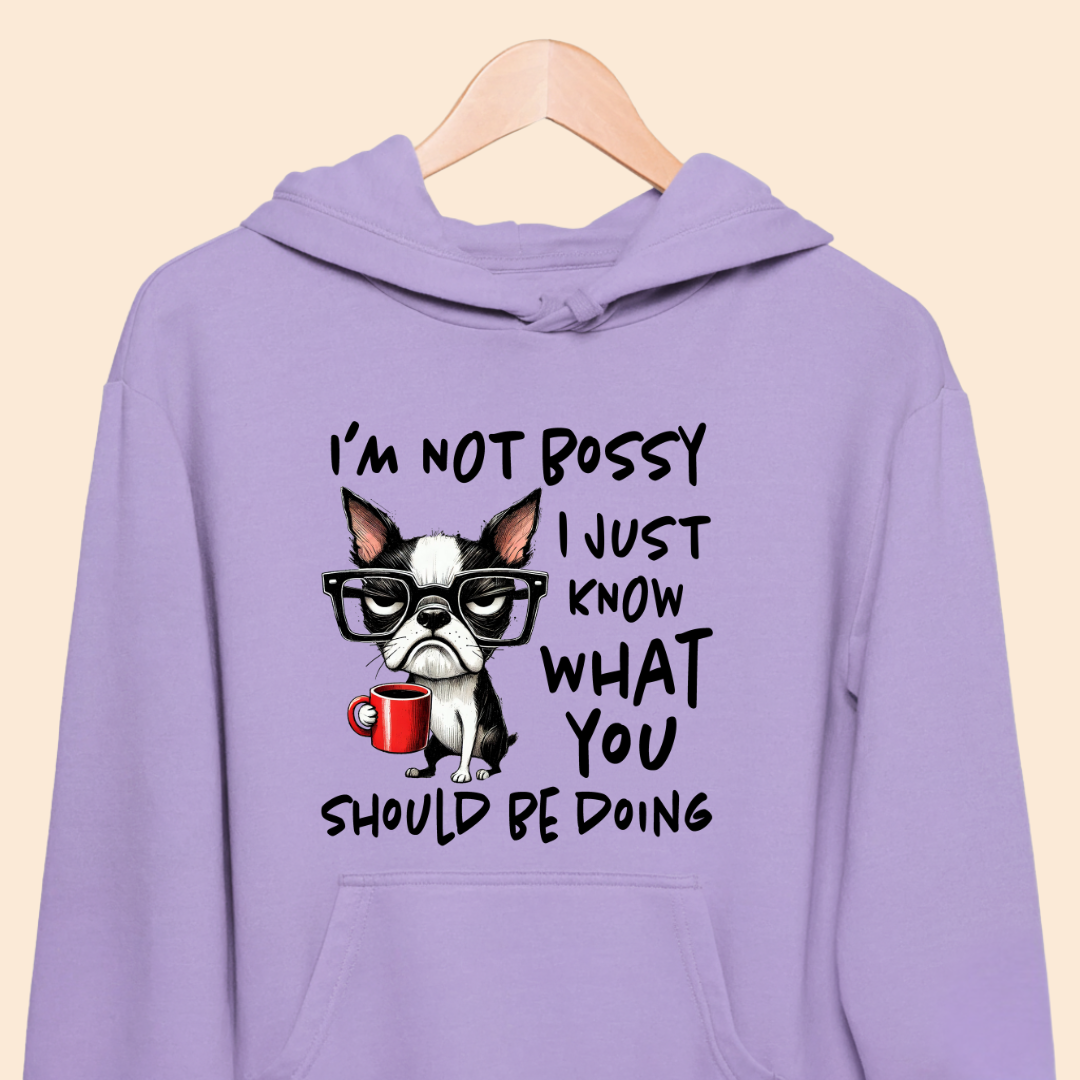 I'm not Bossy I just know what you should be doing Premium Unisex Hoodie for Dog Lovers