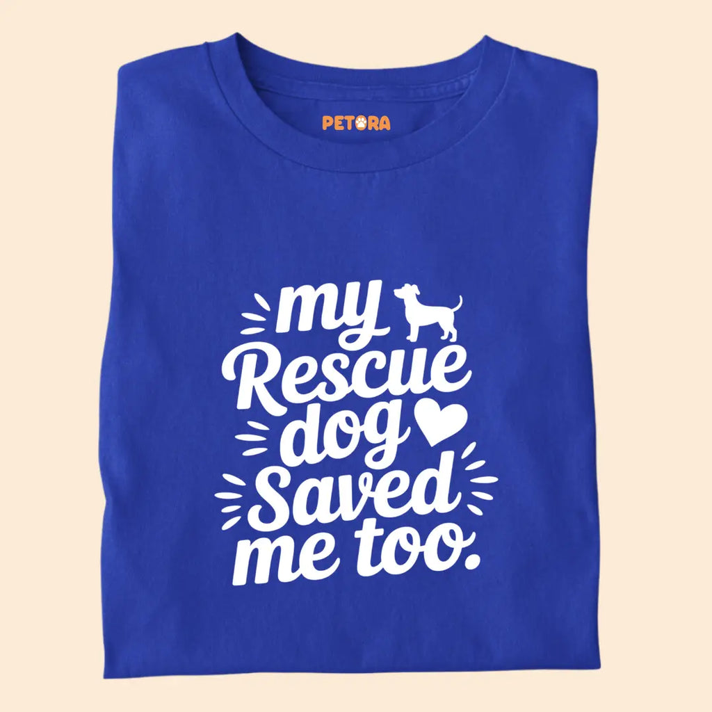 My Rescue Dog Saved Me Too Premium T-Shirt for Dog Lovers