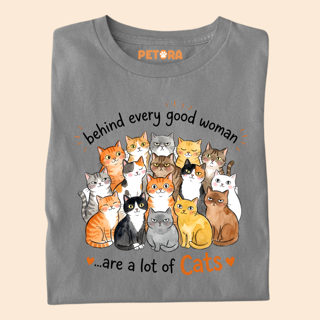 Behind Every Good Woman Are A Lot Of Cats T-Shirt