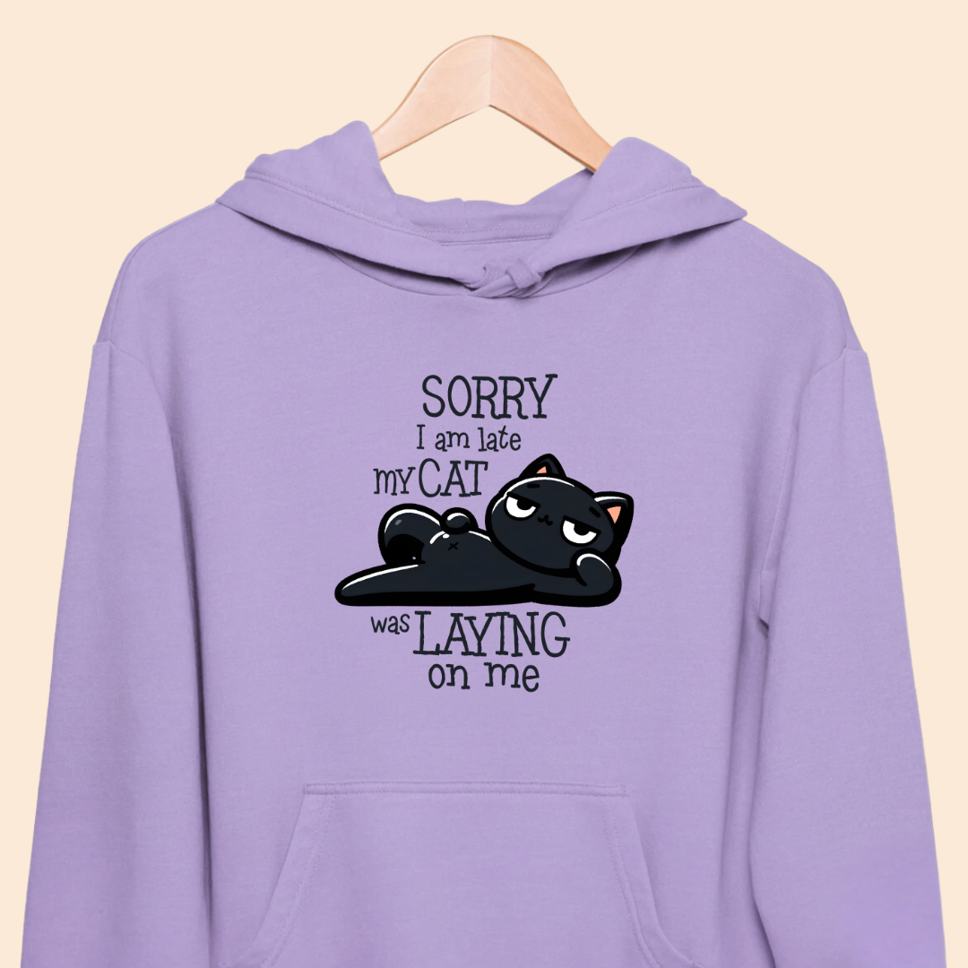 Sorry I Am Late, My Cat Was Laying On Me - Premium Unisex Hoodie for Pet Lovers