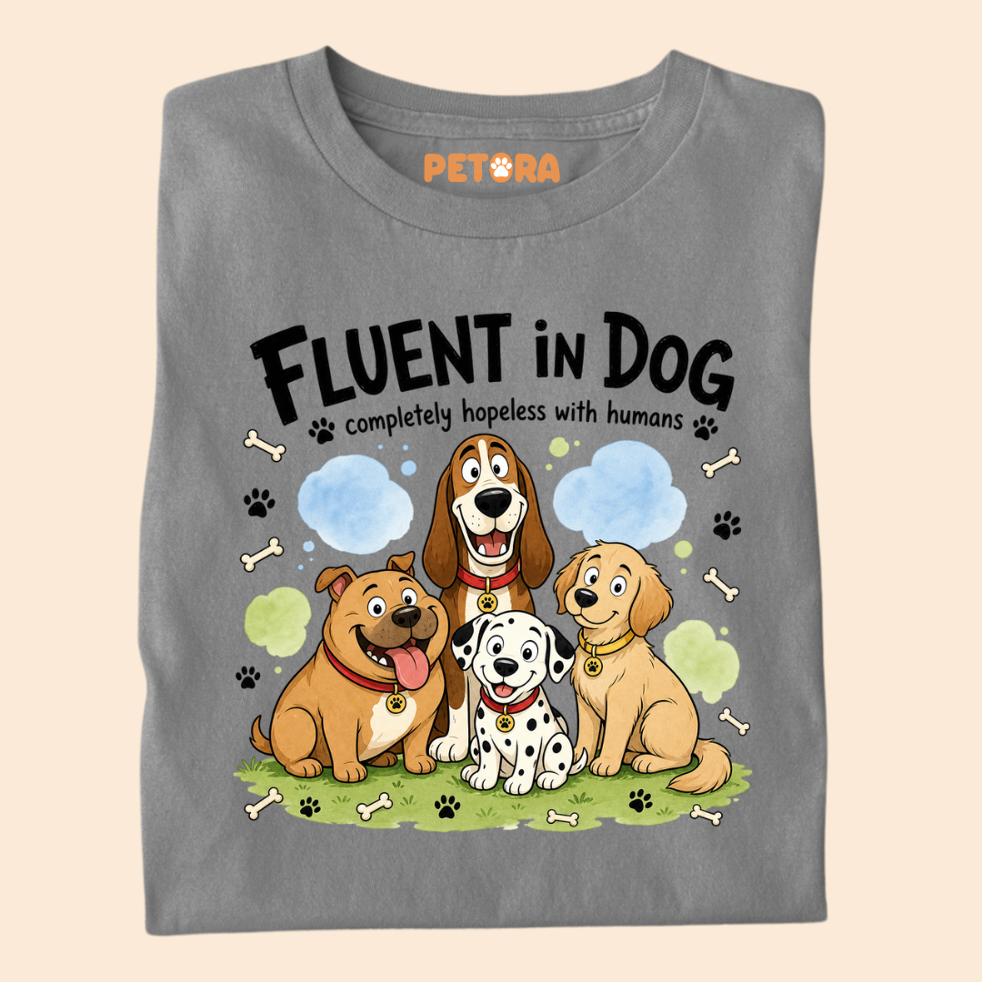 Fluent in Dog, Completely Hopeless with Humans T Shirt