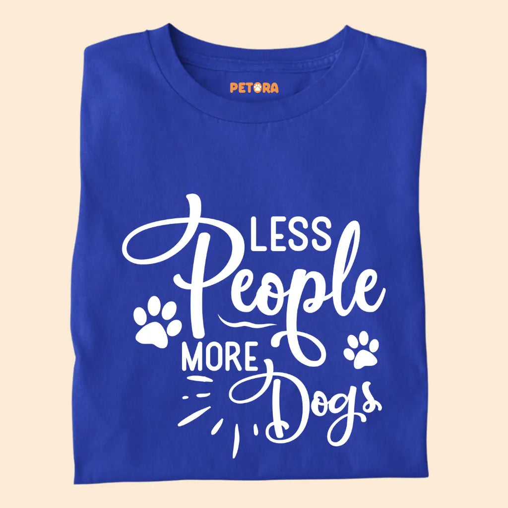 Less People More Dogs Premium T-Shirt for Dog Lovers