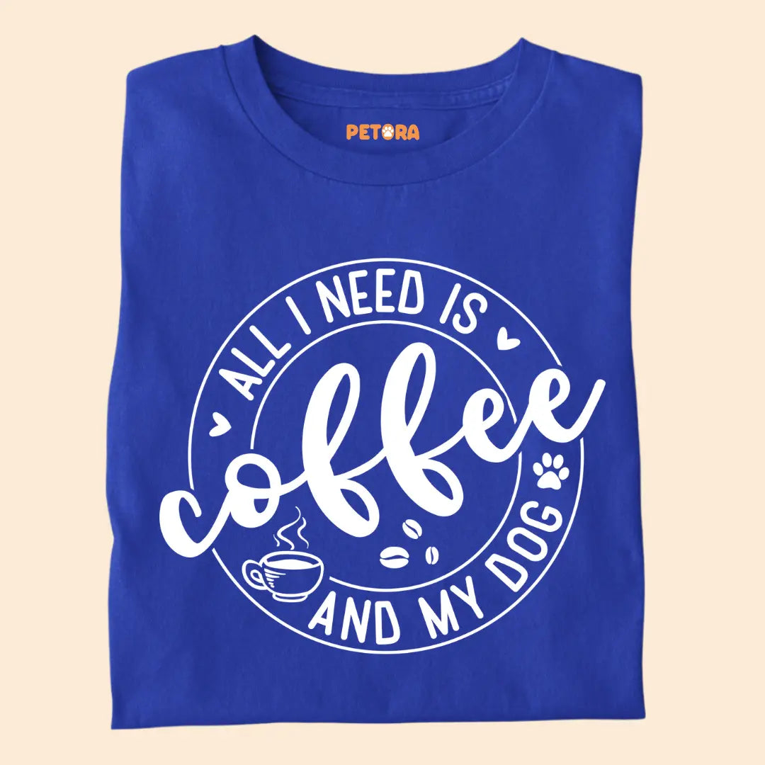 All I Need is Coffee and My Dog Premium T-Shirt for Dog Lovers