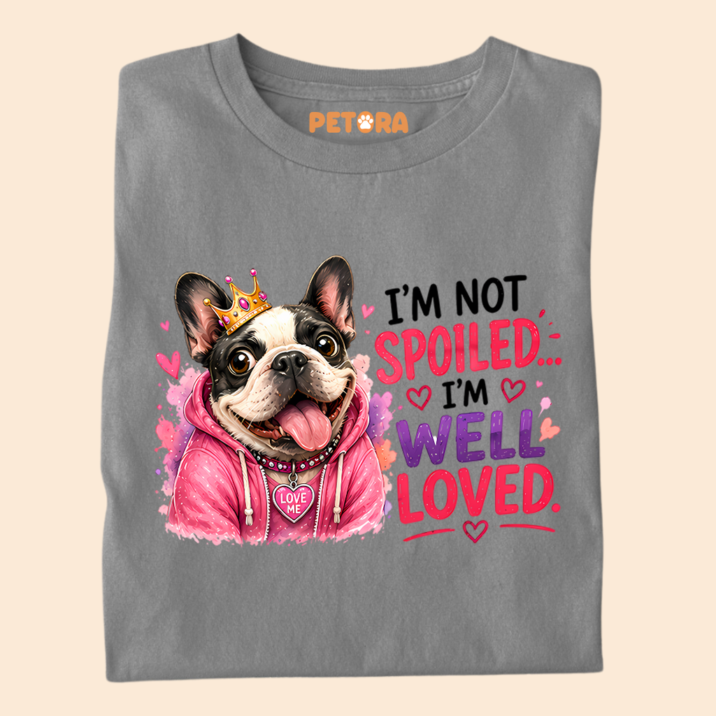 I'm not spoiled I'm Well Loved