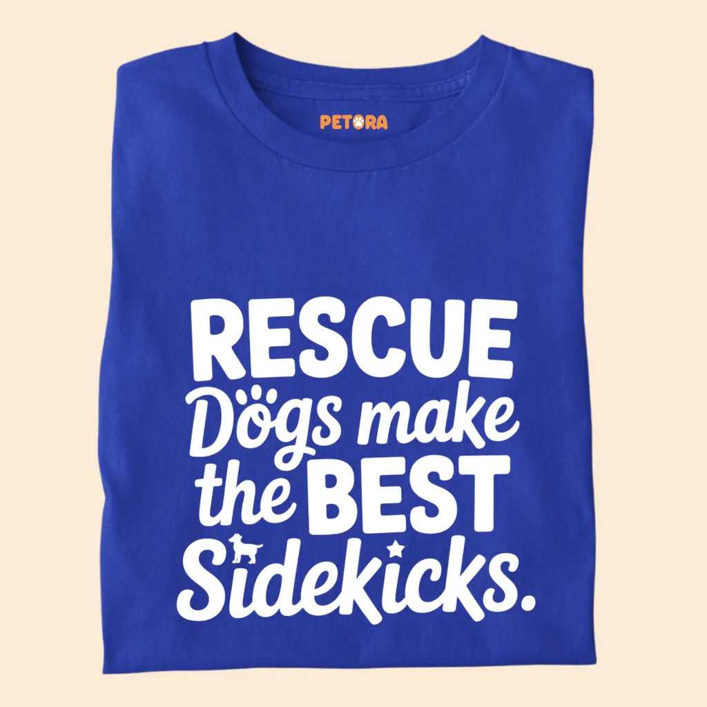Rescue Dogs make the best Sidekicks Premium T-Shirt for Dog Lovers