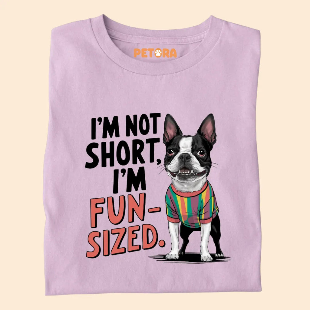 I'm not Short I'm Fun-sized Premium Sarcastic T-shirt for Pet Lovers