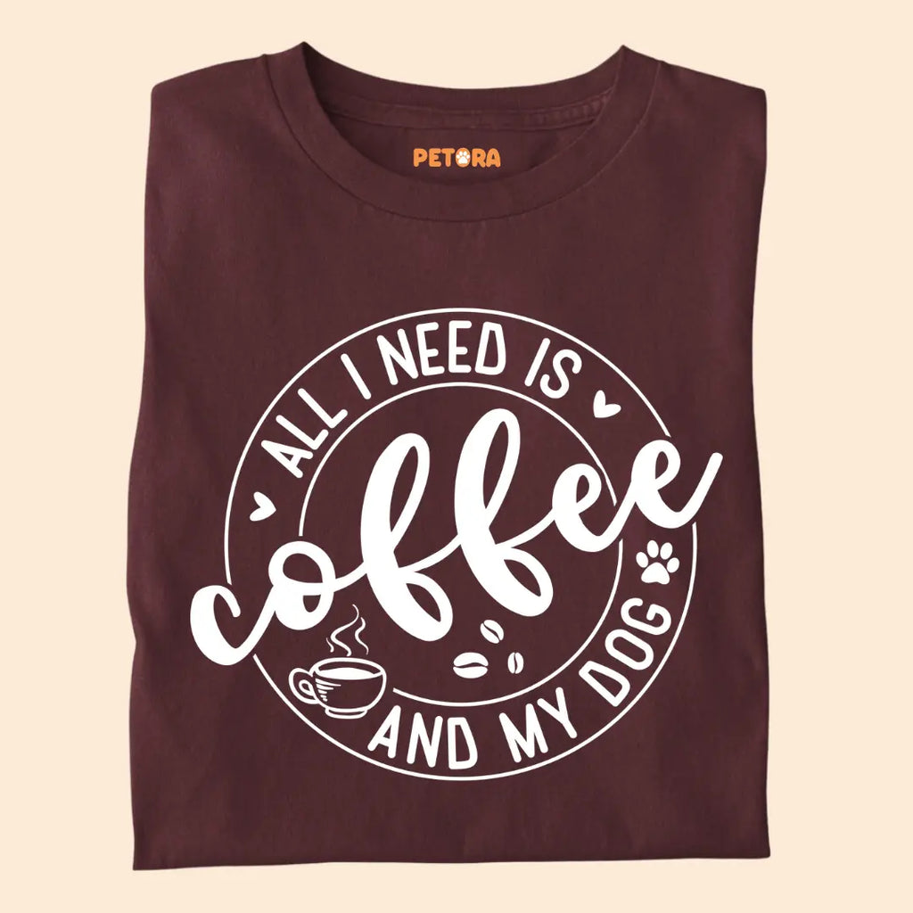 All I Need is Coffee and My Dog Premium T-Shirt for Dog Lovers