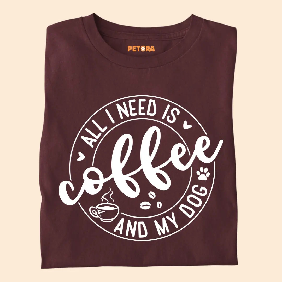 All I Need is Coffee and My Dog Premium T-Shirt for Dog Lovers