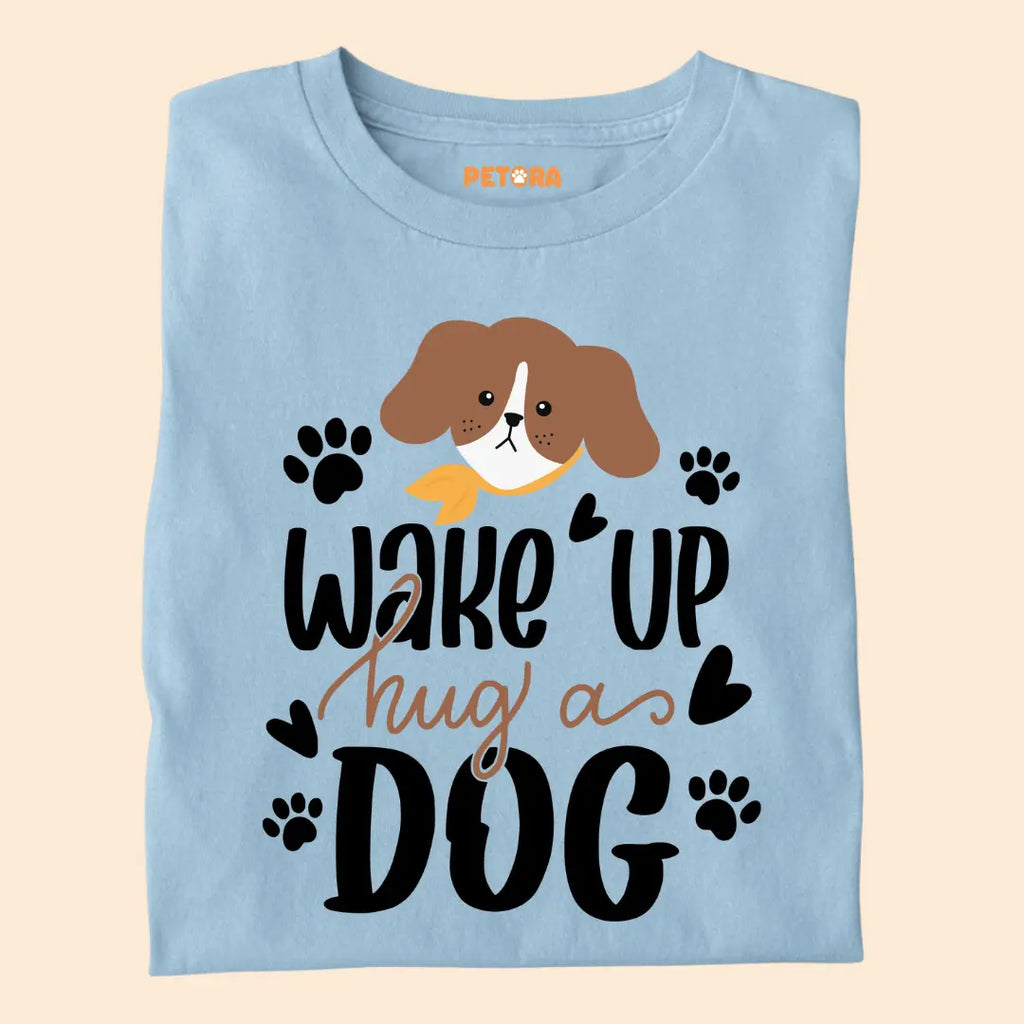 Wake up hug as Dog Premium T-Shirt for Dog Lovers