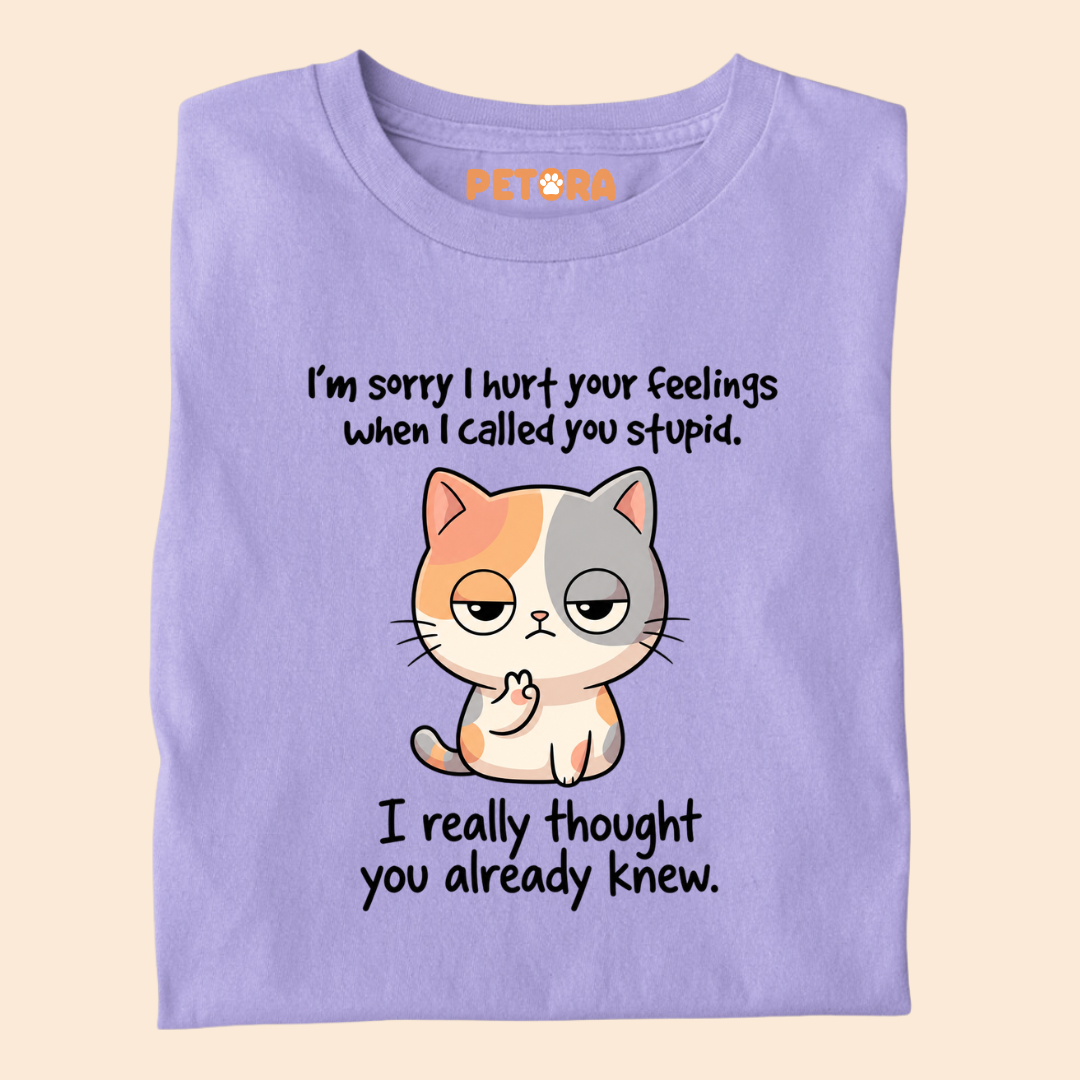 I'm Sorry I Hurt Your Feelings Cat T-Shirt – Funny Sarcastic Calico Graphic Tee