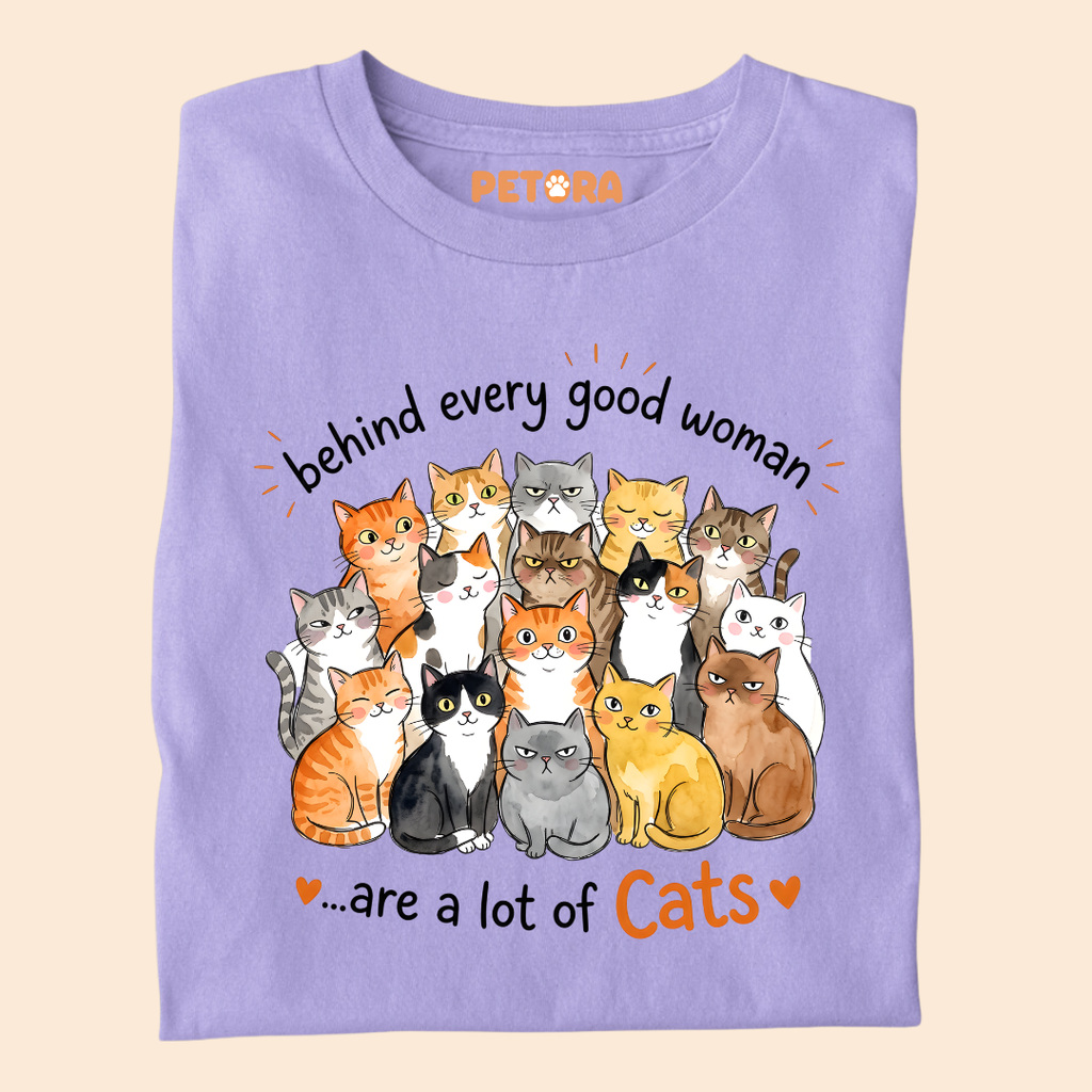Behind Every Good Woman Are A Lot Of Cats T-Shirt