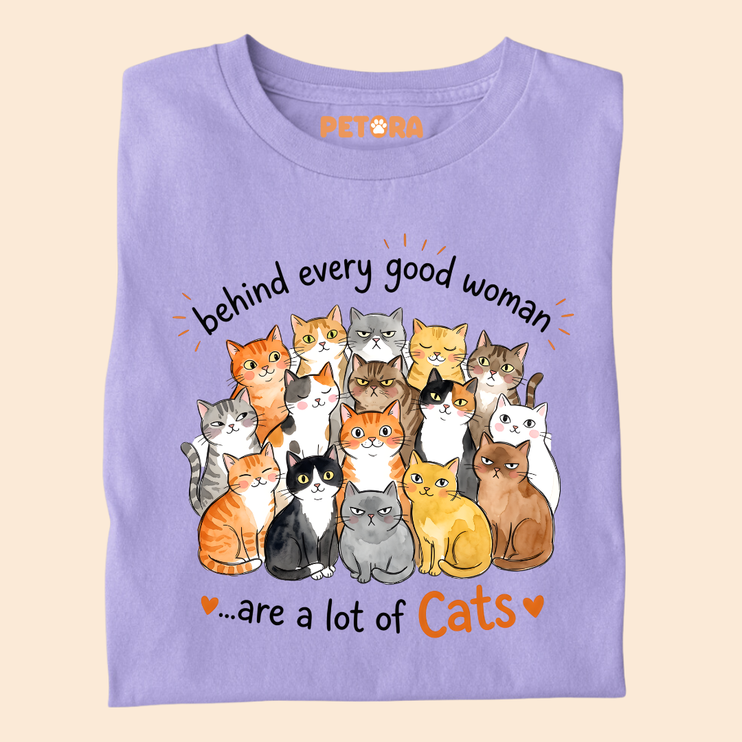 Behind Every Good Woman Are A Lot Of Cats T-Shirt