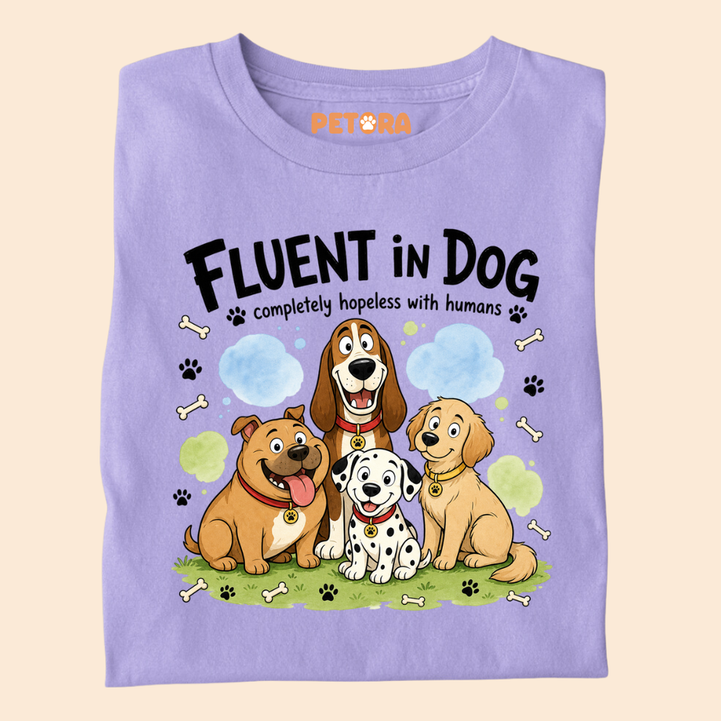 Fluent in Dog, Completely Hopeless with Humans T Shirt