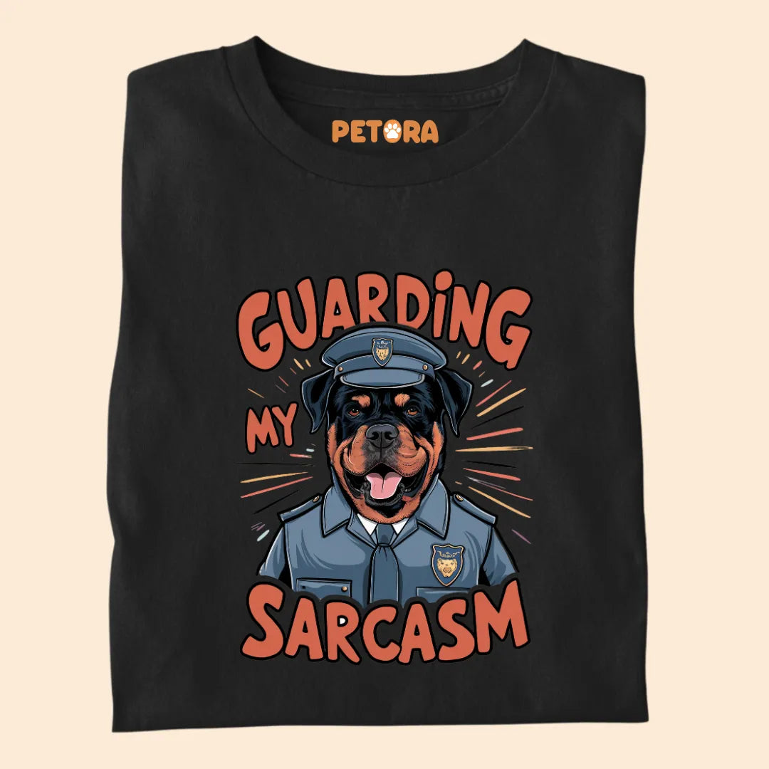 Guarding My Sarcasm Premium Sarcastic T-shirt for Pet Lovers