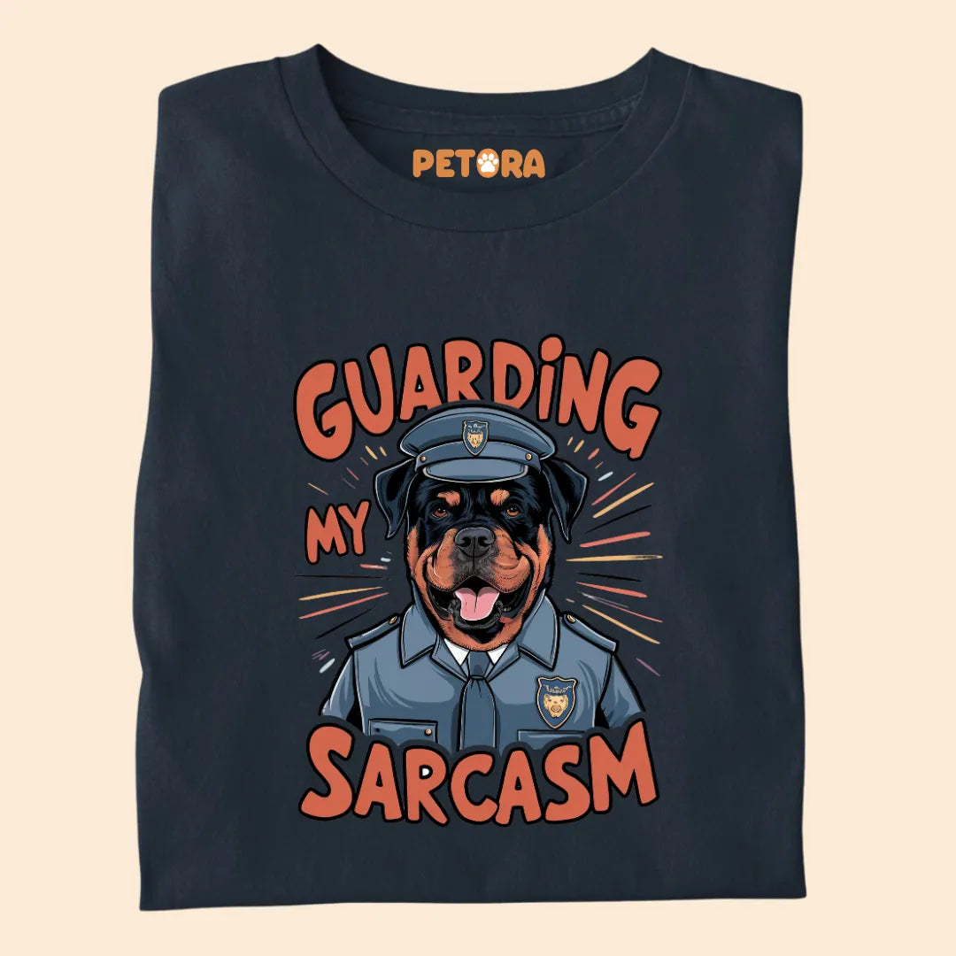 Guarding My Sarcasm Premium Sarcastic T-shirt for Pet Lovers