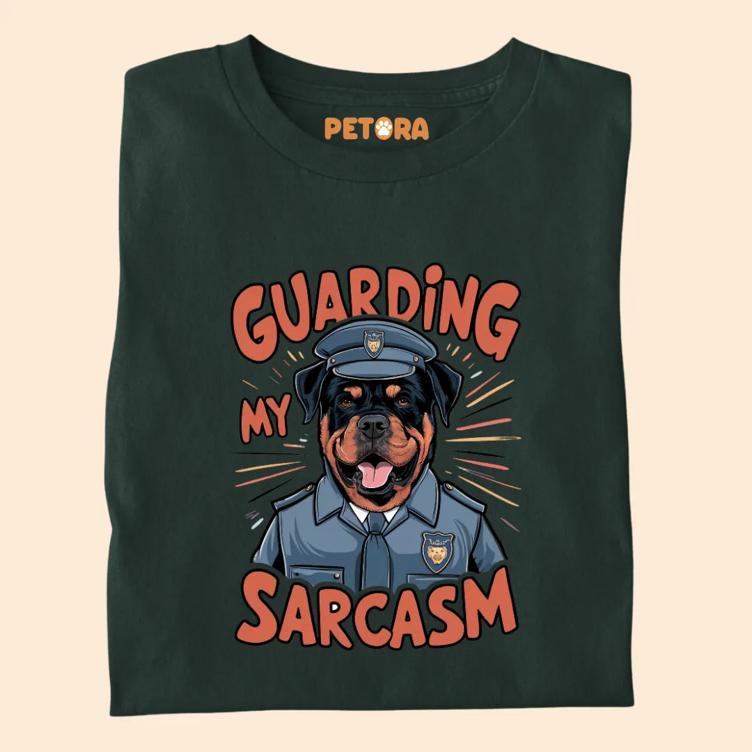 Guarding My Sarcasm Premium Sarcastic T-shirt for Pet Lovers