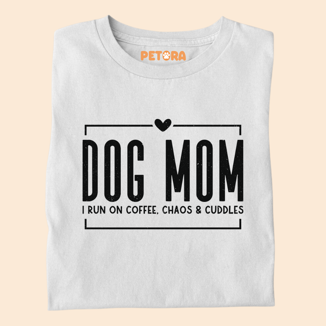 Dog Mom I Run on Coffee, Chaos and Cuddles Premium T-shirt for Pet Lovers