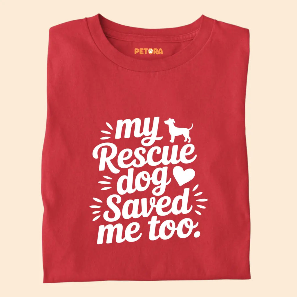 My Rescue Dog Saved Me Too Premium T-Shirt for Dog Lovers