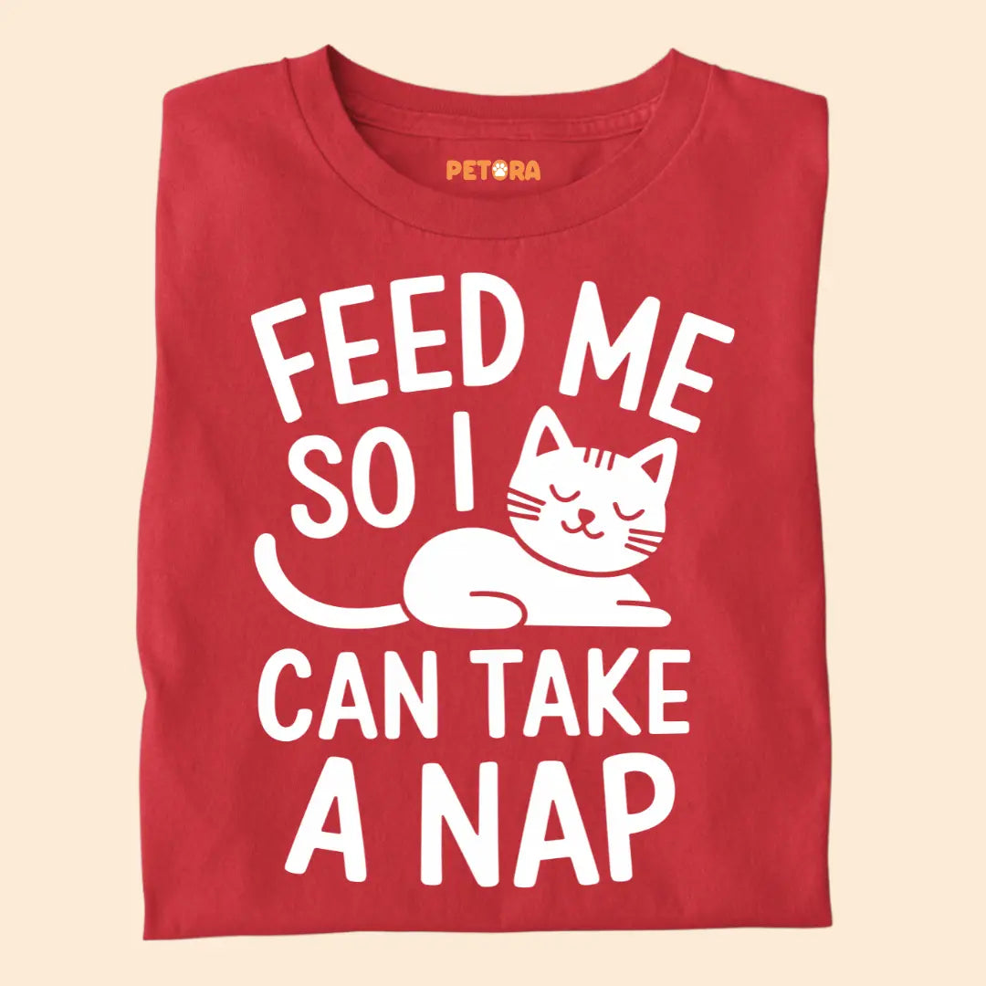 Feed Me So I Can Take a Nap – Funny Cat Quote Unisex Premium T-Shirt