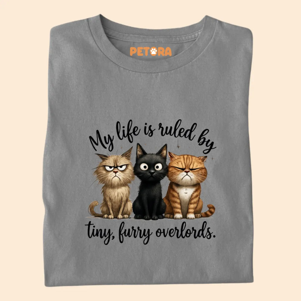 My Life is Ruled by Tiny, Furry Overloads Funny Cat Premium T-shirt