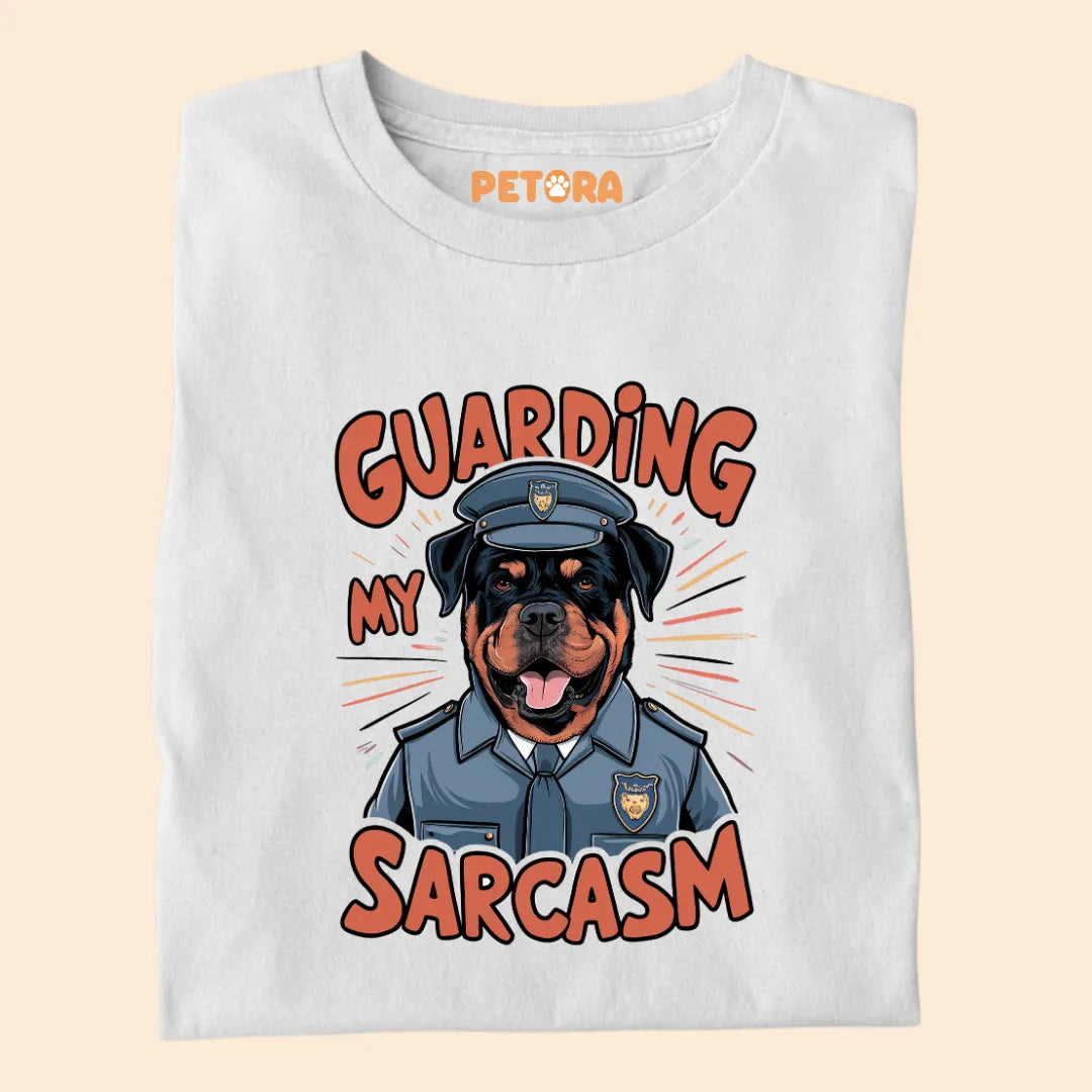 Guarding My Sarcasm Premium Sarcastic T-shirt for Pet Lovers