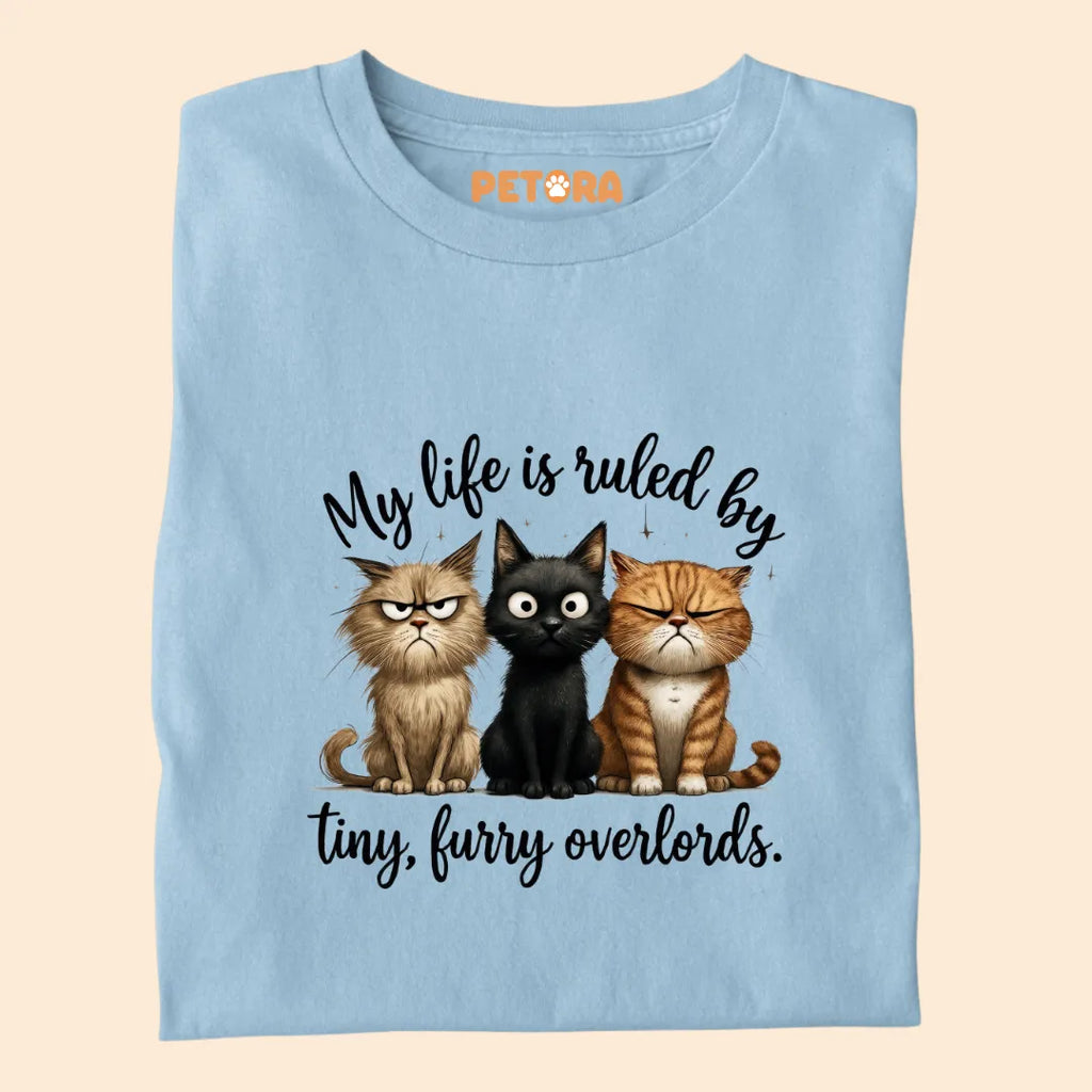 My Life is Ruled by Tiny, Furry Overloads Funny Cat Premium T-shirt