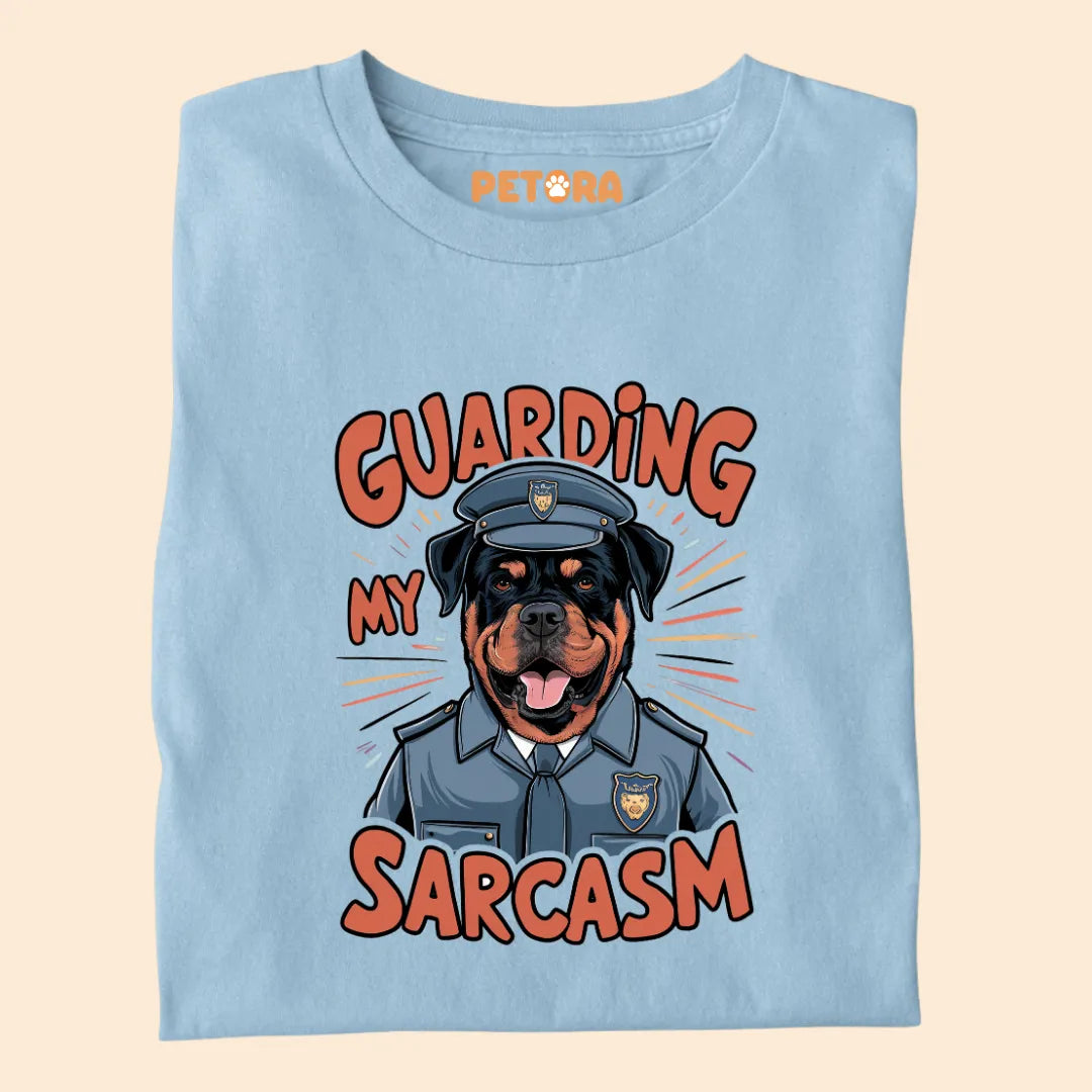 Guarding My Sarcasm Premium Sarcastic T-shirt for Pet Lovers