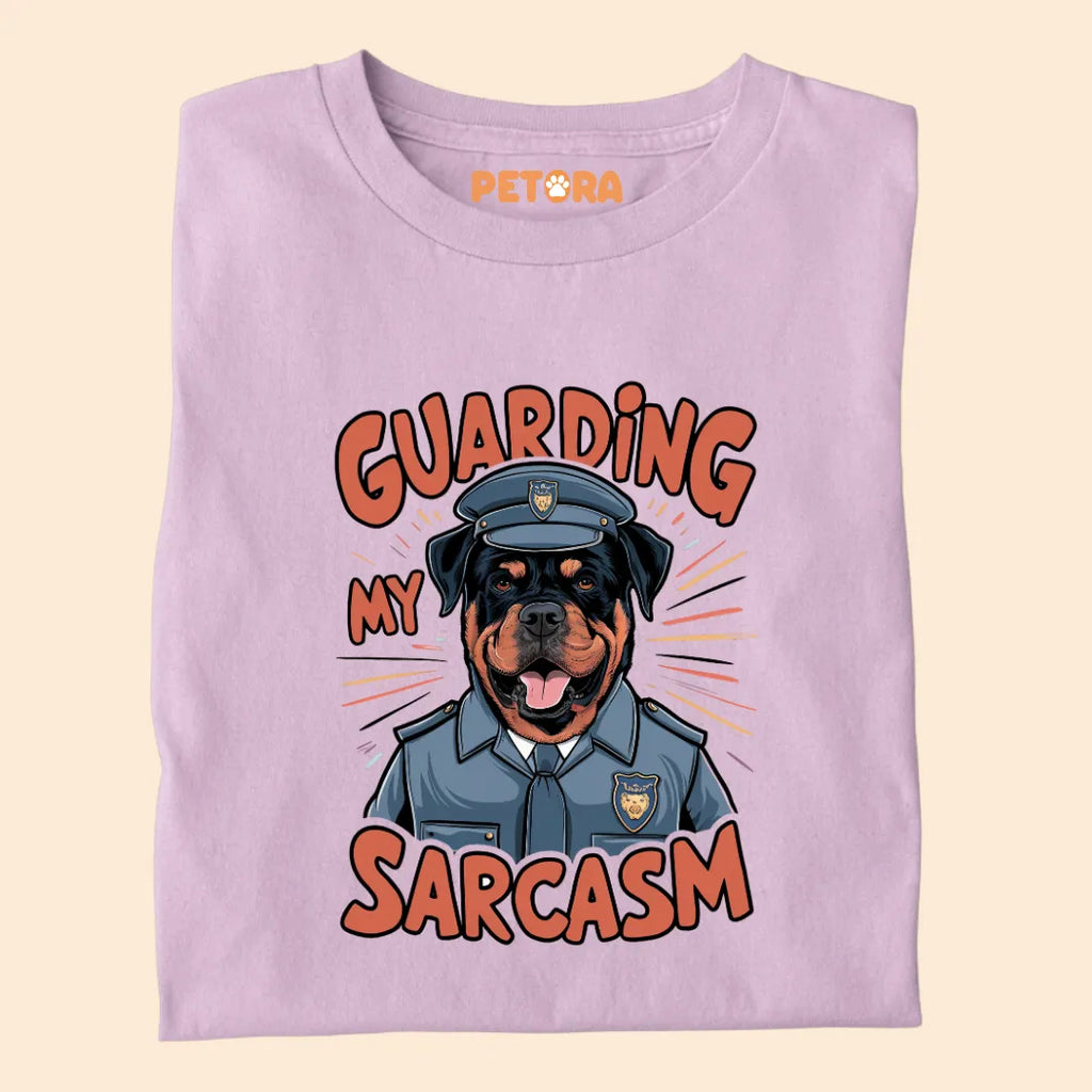 Guarding My Sarcasm Premium Sarcastic T-shirt for Pet Lovers