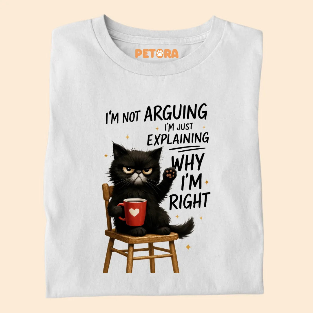 I'm Not Arguing Funny Cat Premium T-shirt