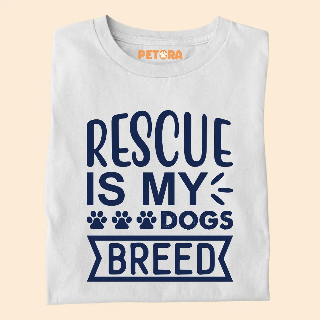 Rescue Is My Dogs Breed Premium T-shirt for Dog Lovers