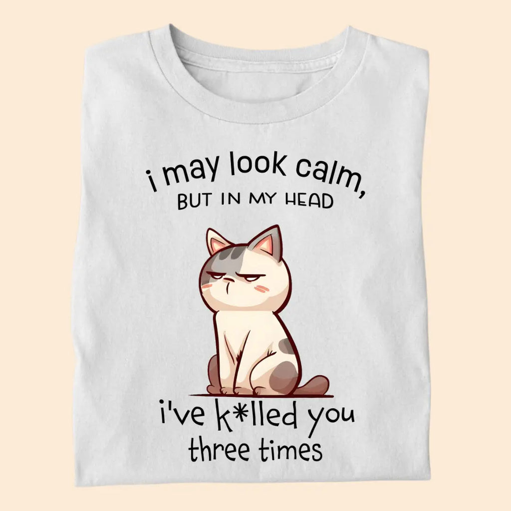 "I May Look Calm But In My Head..." – Sarcastic Grumpy Cat Unisex T-Shirt