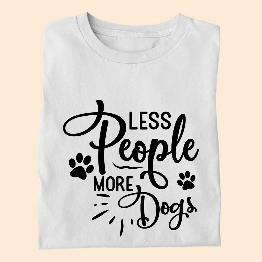 Less People More Dogs Premium T-Shirt for Dog Lovers