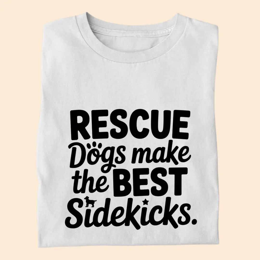 Rescue Dogs make the best Sidekicks Premium T-Shirt for Dog Lovers