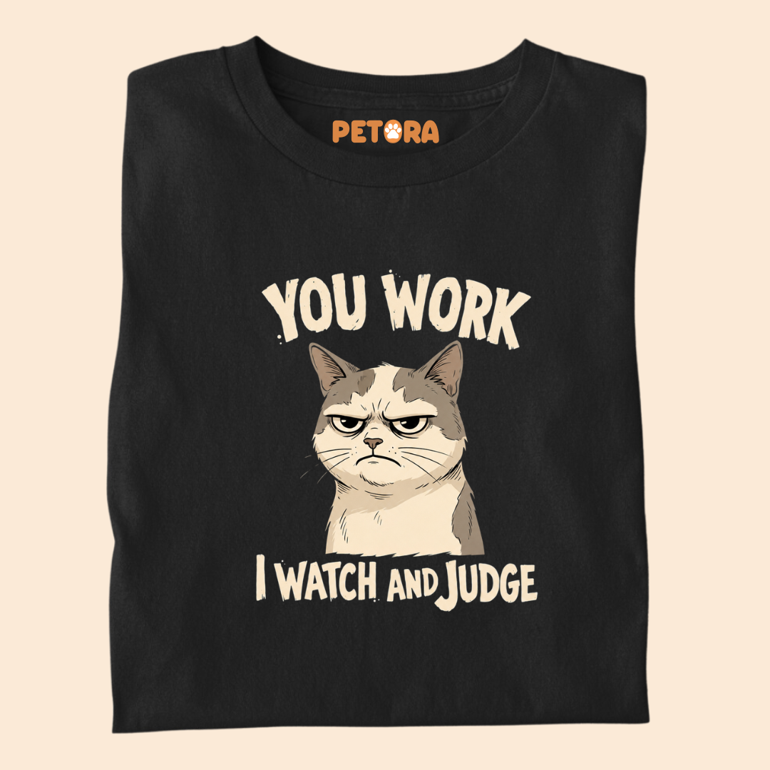 You Work I Watch And Judge Cat T-Shirt