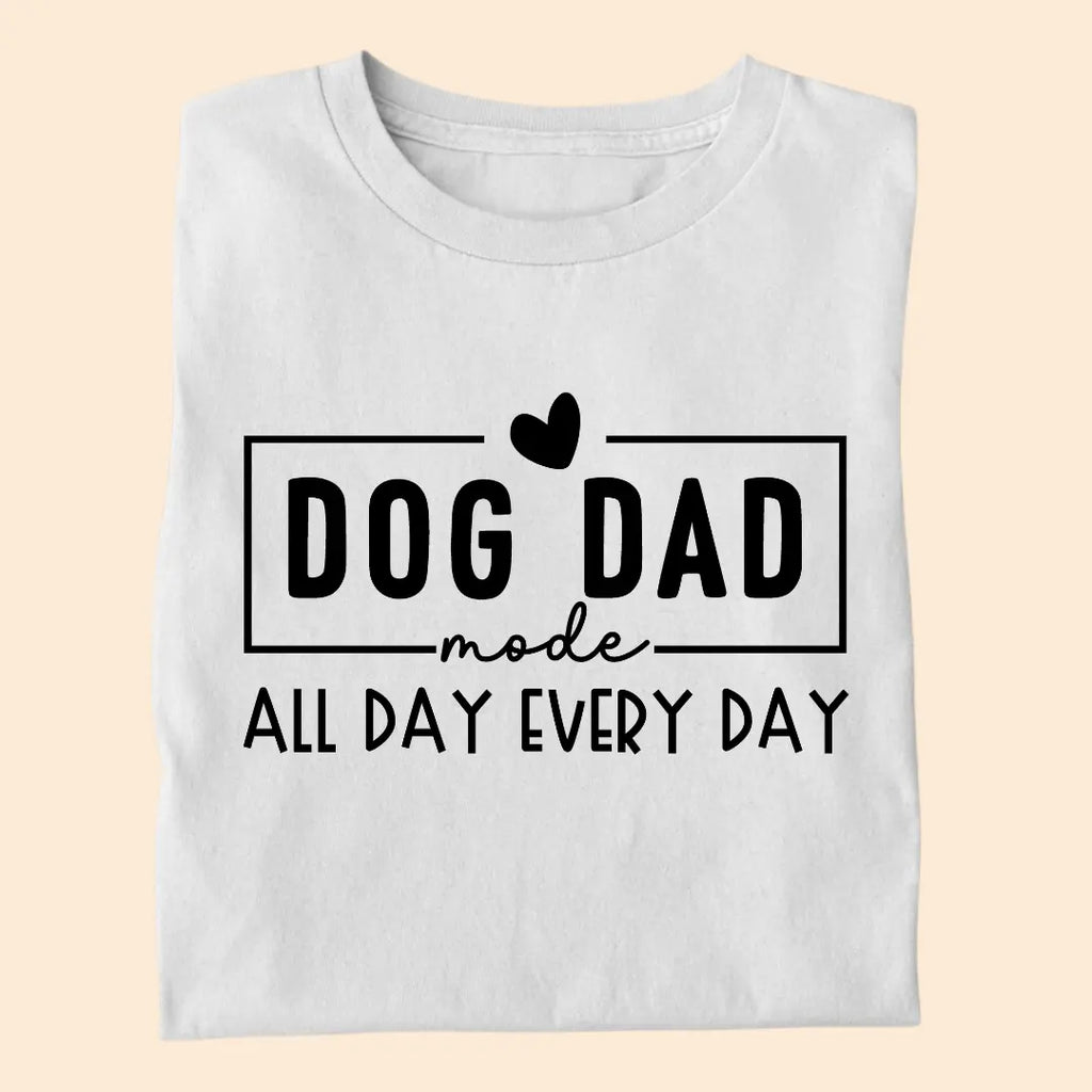 Dog Dad mode All Day Every day Premium T-Shirt for Dog Lovers