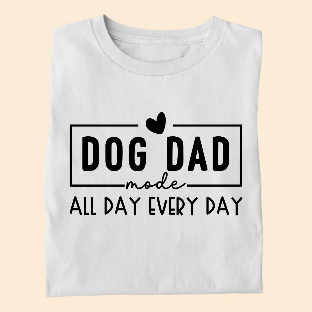 Dog Dad mode All Day Every day Premium T-Shirt for Dog Lovers